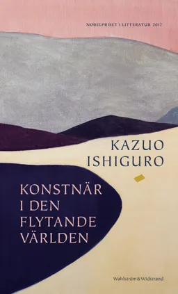 Konstnär i den flytande världen; Kazuo Ishiguro; 2019