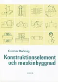 Konstruktionselement och maskinbyggnad; Gunnar Dahlvig; 1999