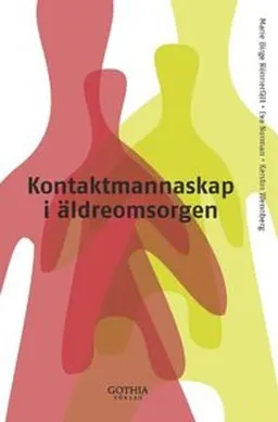 Kontaktmannaskap i äldreomsorgen; Marie Birge Rönnerfält, Eva Norman, Kerstin Wennberg; 2008