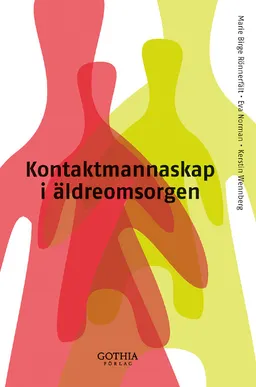 Kontaktmannaskap i äldreomsorgen; Eva Norman, Marie Birge Rönnerfält, Kerstin Wennberg; 2010