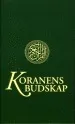 Koranens budskap : med kommentarer och noter; Mohammed Knut Bernström; 2015