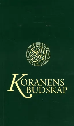 Koranens budskap : med kommentarer och noter; Mohammed Knut Bernström; 2016