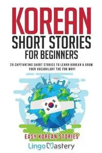 Korean Short Stories for Beginners; Lingo Mastery; 2020