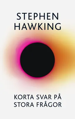 Korta svar på stora frågor; Stephen Hawking; 2018