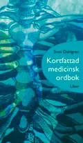 Kortfattad medicinsk ordbok; Sven Dahlgren; 2008