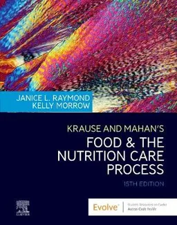 Krause and Mahan's food & the nutrition care process; Janice L. Raymond, Kelly Morrow; 2020