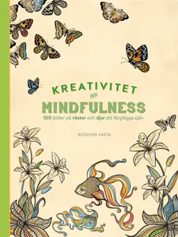 Kreativitet och mindfulness. 100 bilder på växter och djur att färglägga själv; Eric Thunfors, Lova Gardelius; 2015