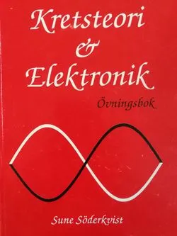 Kretsteori & Elektronik Övningsbok; Sune Söderkvist; 2000