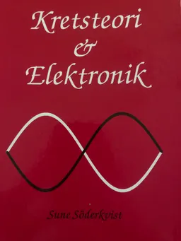 Kretsteori och Elektronik; Sune Söderkvist; 2005