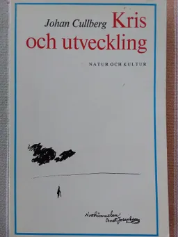 Kris och utveckling: en psykoanalytisk och socialpsykiatrisk studie; Johan Cullberg; 1976