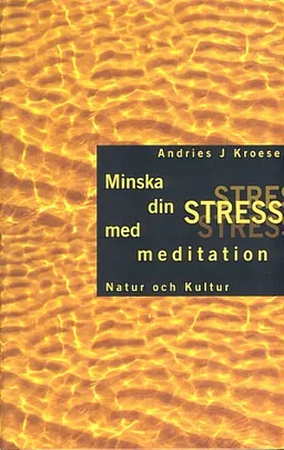 Kroese, A/Minska din stress-med meditationer; Andries J. Kroese; 2000