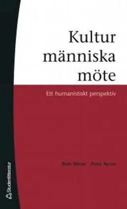 Kultur, människa, möte : ett humanistiskt perspektiv; Ruth Illman, Peter Nynäs; 2005