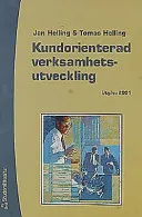 Kundorienterad verksamhetsutveckling; Jan Helling, Tomas Helling; 2001