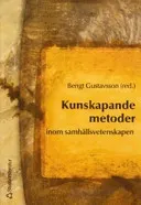 Kunskapande metoder inom samhällsvetenskapen; Bengt Gustavsson; 2004