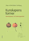 Kunskapens former : vetenskapsteori och forskningsmetod; Peter Sohlberg, Britt-Marie Sohlberg; 2009