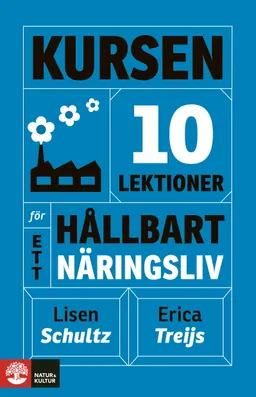 Kursen : 10 lektioner för ett hållbart näringsliv; Lisen Schultz, Erica Treijs; 2023