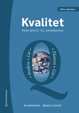 Kvalitet : från behov till användning; Bo Bergman, Bengt Klefsjö; 2020