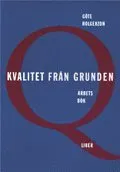 Kvalitet från grunden Arbetsbok med Facit; Göte Holgerzon; 1997