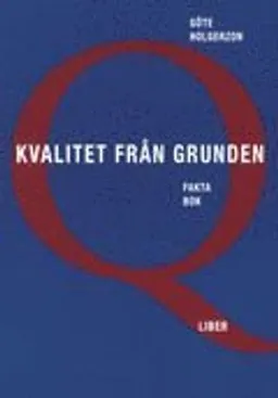 Kvalitet från grunden Faktabok; Göte Holgerzon; 1997