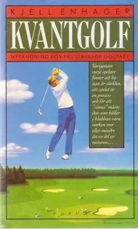 Kvantgolf; Kjell Enhager; 1992