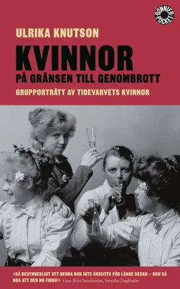 Kvinnor på gränsen till genombrott : grupporträtt av Tidevarvets kvinnor; Ulrika Knutson; 2005