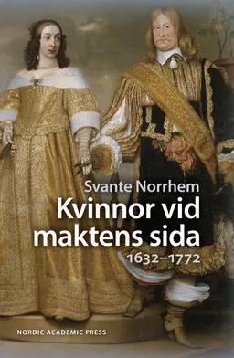 Kvinnor vid maktens sida; Svante Norrhem; 2010