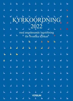 Kyrkoordning 2022 : med angränsande lagstiftning för Svenska kyrkan; Per Westberg; 2022