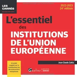 L'essentiel des institutions de l'Union européenneLes Carrés, ISSN 1288-8206; Jean-Claude Zarka