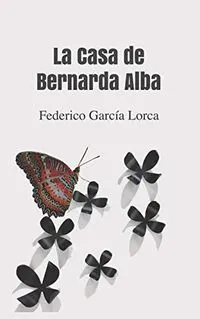 La Casa de Bernarda Alba; Federico García Lorca