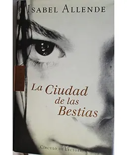 La Ciudad de las BestiasAreté (Círculo de Lectores, S.A.); Isabel Allende; 2002