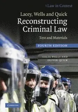 Lacey, Wells and Quick Reconstructing criminal law : text and materials; Celia Wells; 2010