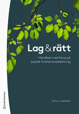 Lag & rätt - Handbok med fokus på psykisk funktionsnedsättning; Sofia Linderot; 2021