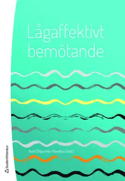 Lågaffektivt bemötande; Axel Chipumbu Havelius; 2017