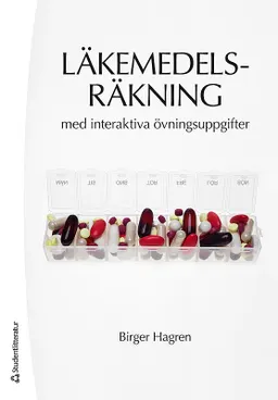 Läkemedelsräkning med interaktiva övningsuppgifter; Birger Hagren; 2016