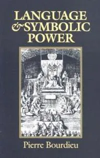 Language and Symbolic Power; Pierre Bourdieu; 1993