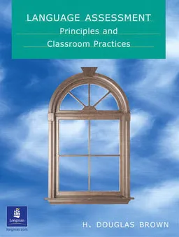 Language Assessment - Principles and Classroom Practice; H Douglas Brown; 2003