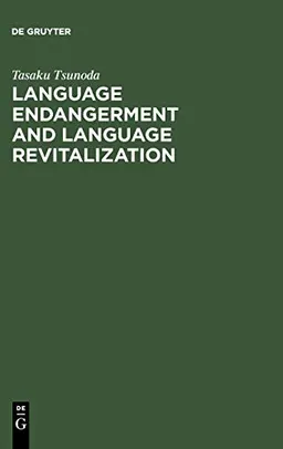 Language endangerment and language revitalization; Tasaku Tsunoda; 2006