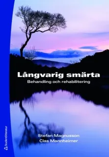 Långvarig smärta : behandling och rehabilitering; Stefan Magnusson, Clas Mannheimer; 2008