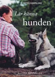 Lär känna hunden; Bitte Cederlund; 2002