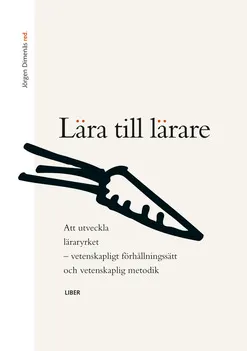 Lära till lärare; Jörgen Dimenäs, Susanne Björkdahl Ordell, Birgitta Davidsson; 2007