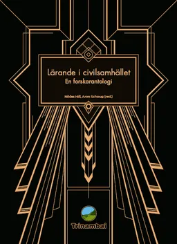 Lärande i civilsamhället : en forskarantologi; Niklas Hill, Aron Schoug; 2020