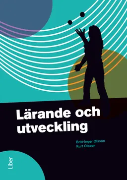 Lärande och utveckling; Britt-Inger Olsson, Kurt Olsson; 2011