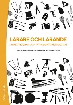 Lärare och lärande i yrkesprogram och introduktionsprogram; Ingrid Henning Loeb, Helena Korp, Ingrid Berglund, Roslin Elizabeth Brennan Kemmis, Lena Carlsson, Marianne Dovemark, Susanne Gustavsson, Margreth Hill, Monica Johansson, Lisbeth Lindberg, Karin Lumsden Wass, Marianne Lundgren, Monica Reichenberg, Per-Åke Rosvall; 2012