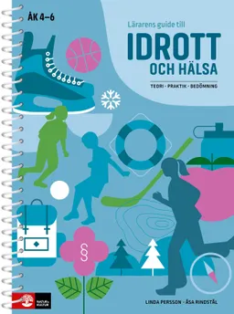 Lärarens guide till Idrott och hälsa; Linda Persson, Åsa Rindstål; 2017