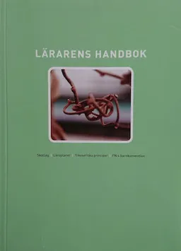 Lärarens handbok : skollag, läroplaner, yrkesetiska principer; Lärarförbundet, Sveriges lärarförbund
(tidigare namn), Sveriges lärarförbund, Svenska facklärarförbundet
(tidigare namn), Svenska facklärarförbundet, Sveriges lärare; 2006