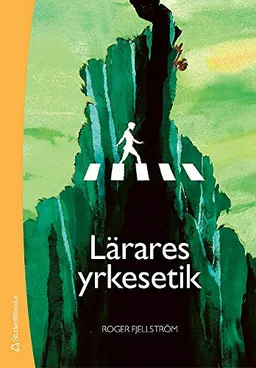 Lärares yrkesetik; Roger Fjellström; 2006