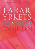 Läraryrkets många ansikten; Margrethe Brynolf, Inge Carlström, Kjell-Erik Svensson, Britt-Louise Wersäll; 2009