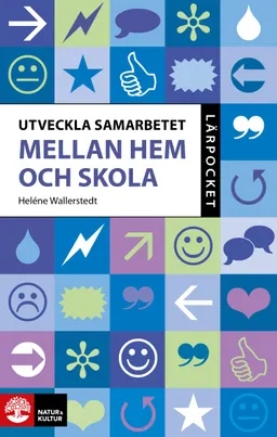 Lärpocket Utveckla samarbetet mellan hem och skola; Helene Wallerstedt; 2017