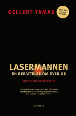 Lasermannen : en berättelse om Sverige; Gellert Tamas; 2022