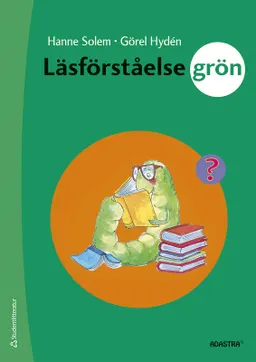 Läsförståelse Grön för lågstadiet; Görel Hydén, Hanne Solem; 2011